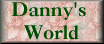 Danny's World